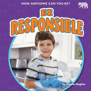 Be Responsible