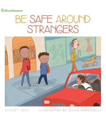 Be Safe Around Strangers - Heos, Bridget
