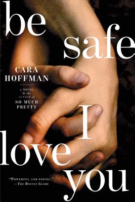 Be Safe I Love You - Hoffman, Cara