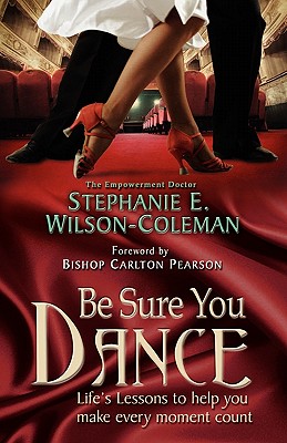 Be Sure You Dance - Wilson-Coleman, Stephanie Elaine