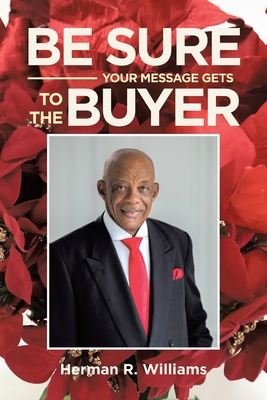 Be Sure Your Message Gets to the Buyer - Williams, Herman R