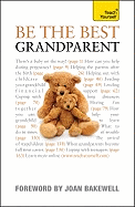 Be the Best Grandparent: The authoritative practical guide for every grandparent