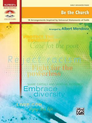 Be the Church: 18 Arrangements Inspired by Universal Statements of Faith - Mendoza, Albert