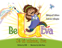 Be U Eva / S? T Misma, Eva Bilingual Edition / Edici?n Biling?e