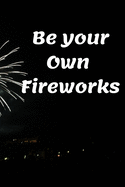 Be your Own Fireworks: This 100-page journal features: survive in college notebook -College Ruled - White Paper. -6" x 9" -Glossy soft cover. Perfect for writing down all your notes, ideas, homework, classwork. with amazing cover of fireworks