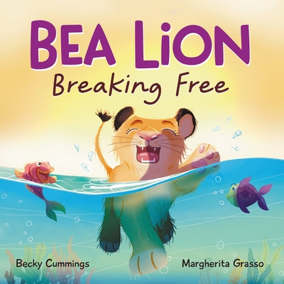Bea Lion: Breaking Free - Cummings, Becky