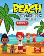 Beach Coloring Book for Kids Ages 4-8: A Coloring Activity Book for Toddler/ Preschooler and Kids Gift for Boys & Girls