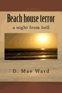 Beach House Terror: A Night from Hell