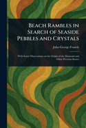 Beach Rambles in Search of Seaside Pebbles and Crystals