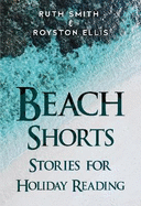 Beach Shorts: A collection of short stories for holiday reading