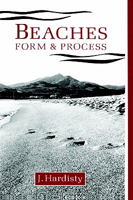 Beaches: Form and Process - Hardisty, Jack, and Hardisty, J