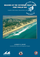 Beaches of the Victorian Coast and Port Phillip Bay: A Guide to Their Nature, Characteristics, Surf and Safety