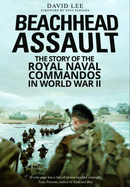 Beachhead Assault: The Story of the Royal Naval Commandos in World War II