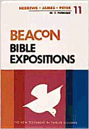 Beacon Bible Expositions, Volume 11: Hebrews Through Peter