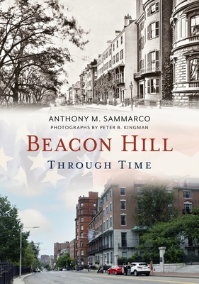 Beacon Hill Through Time - Sammarco, Anthony