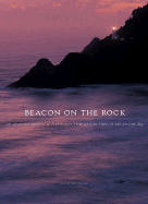 Beacon on the Rock: A Dramatic History of Lighthouses from Ancient Greece to the Present Day