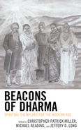 Beacons of Dharma: Spiritual Exemplars for the Modern Age