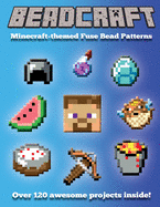 Beadcraft: The Ultimate Minecraft-themed Fusion Bead Pattern Collection
