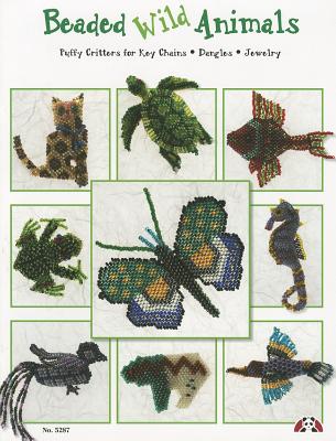 Beaded Wild Animals: Puffy Critters for Key Chains, Dangles, Jewelry - McNeill, Suzanne