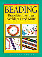 Beading: Bracelets, Earrings, Necklaces and More