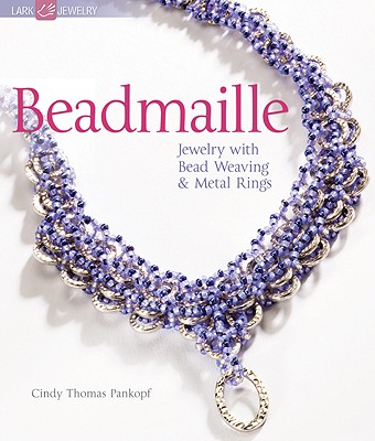 Beadmaille: Jewelry with Bead Weaving & Metal Rings - Pankopf, Cindy Thomas