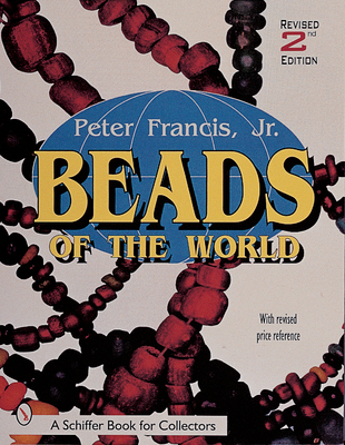 Beads of the World - Francis, Peter, Jr.