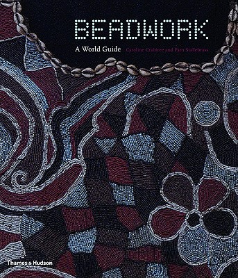 Beadwork: A World Guide - Crabtree, Caroline, and Stallebrass, Pam