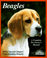Beagles: Everything about Purchase, Care, Nutrition, Breeding, Behavior, and Training