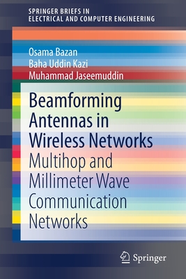 Beamforming Antennas in Wireless Networks: Multihop and Millimeter Wave Communication Networks - Bazan, Osama, and Kazi, Baha Uddin, and Jaseemuddin, Muhammad