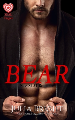 Bear: A Navy SEAL Romance - Bright, Julia