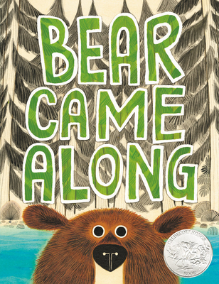 Bear Came Along (Caldecott Honor Book) - Morris, Richard T