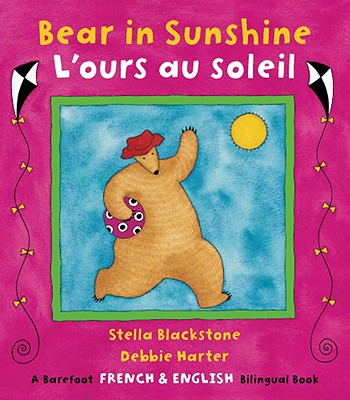 Bear in Sunshine: Bilingual French - Blackstone, Stella