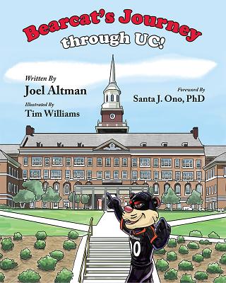 Bearcat's Journey Through Uc! - U of Cinn - Altman, Joel