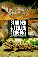 Bearded and Frilled Dragons - Zoffer, David, and Mazarlik, Tom, and Mazorlik, Tom