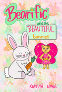 Bearific(R) and the Beautiful Bunnies
