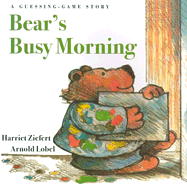 Bear's Busy Morning: A Guessing Game Story