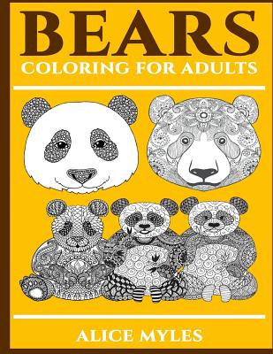 Bears: Coloring For Adults - Myles, Alice