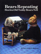 Bears Repeating: Stories Old Teddy Bears Tell