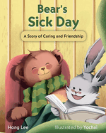 Bear's Sick Day: A Story of Caring and Friendship