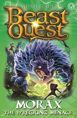 Beast Quest: Morax the Wrecking Menace: Series 24 Book 3 - Blade, Adam