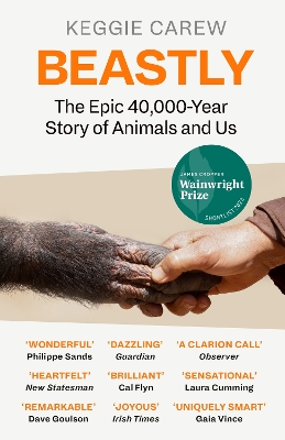 Beastly: The Epic 40,000-Year History of Animals and Us - Carew, Keggie