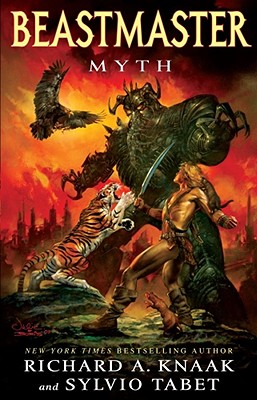 Beastmaster: Myth - Knaak, Richard a, and Tabet, Sylvio