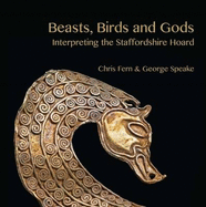 Beasts, Birds and Gods: Interpreting the Staffordshire Hoard