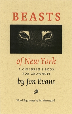 Beasts of New York - Westergard, Jim (Artist), and Evans, Jon