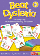 Beat Dyslexia: 6: A Step-by-step Multi-sensory Literacy Programme