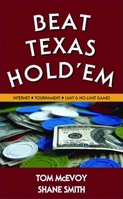 Beat Texas Hold'em - McEvoy, Tom, and Smith, Shane