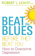 Beat The Blues Before They Beat You: How to Overcome Depression