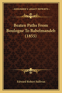 Beaten Paths From Boulogne To Babelmandeb (1855)