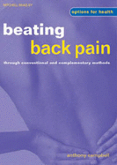 Beating Back Pain through Conventional and Complementary Methods - Campbell, Anthony