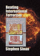 Beating International Terrorism: An Action Strategy for Preemption and Punishment, REV. Ed